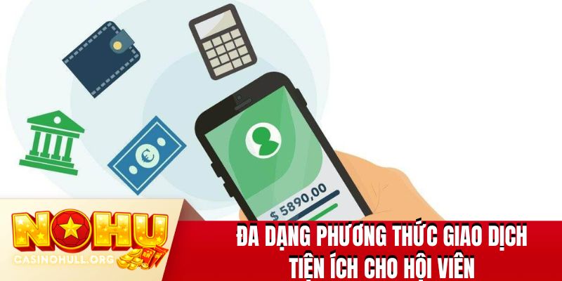Đa dạng phương thức giao dịch tiện ích cho hội viên