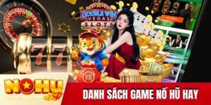 Danh sách game nổ hũ hay