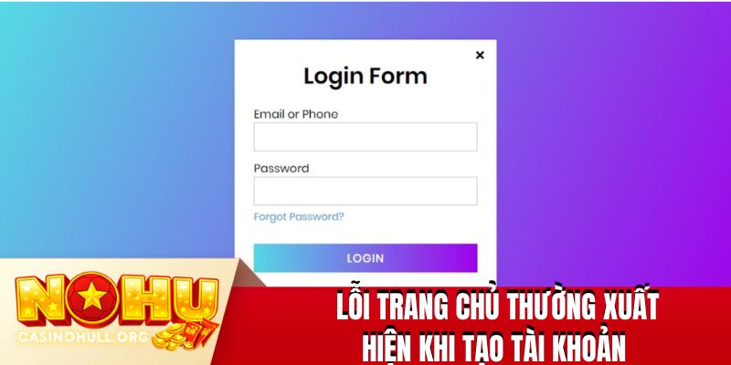 Lỗi trang chủ thường xuất hiện khi tạo tài khoản